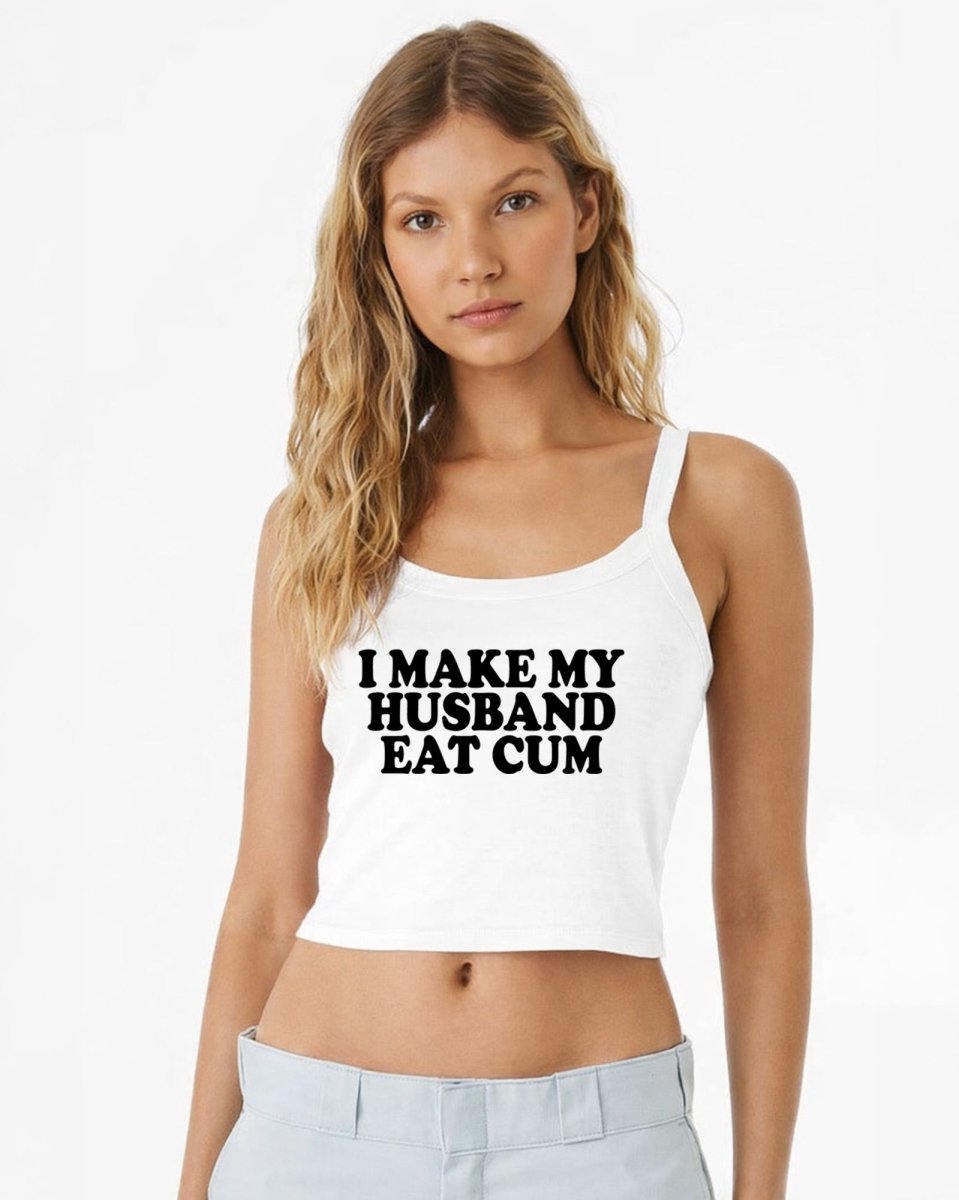 I Make My Husband Eat Cum Tops