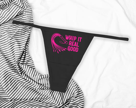 Whip It Real Good Thong