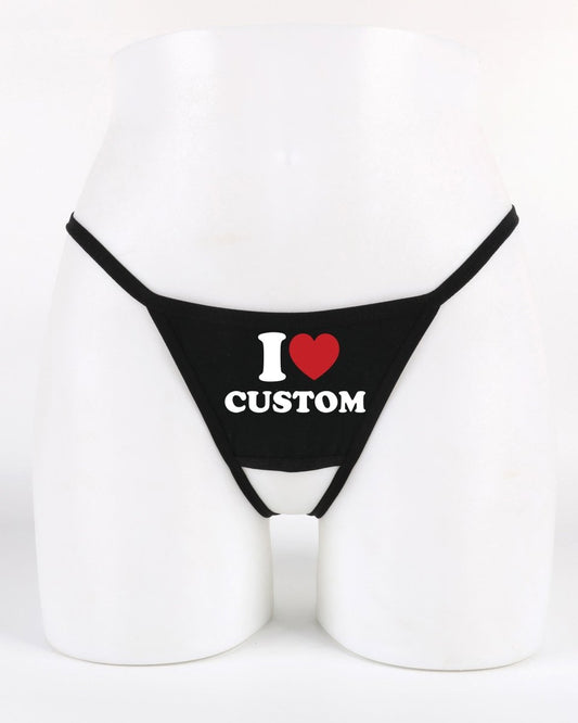 Customized crotchless thong panty with personalized “I Love…” text printed across the front — provocative personalized lingerie from Wicked Boutique®