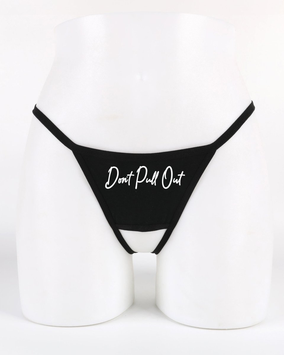 Dont Pull Out Crotchless Thong