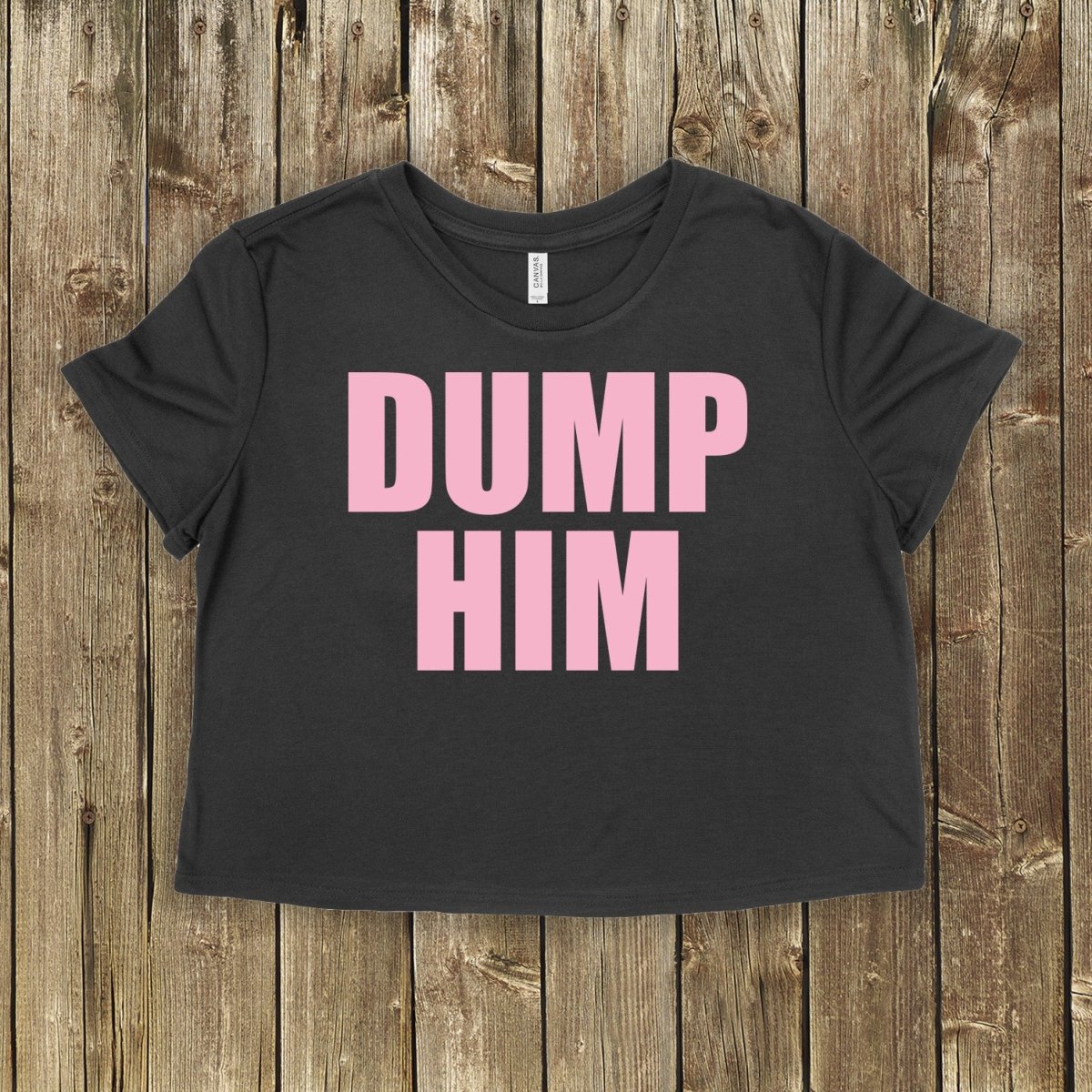 Dump Him Crop