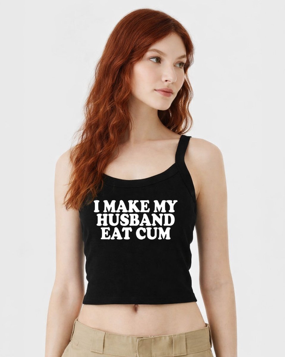 I Make My Husband Eat Cum Tops