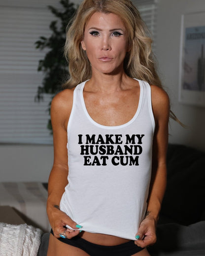 I Make My Husband Eat Cum Tops
