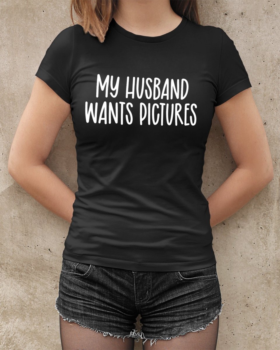 My Husband Want Pictures Tops