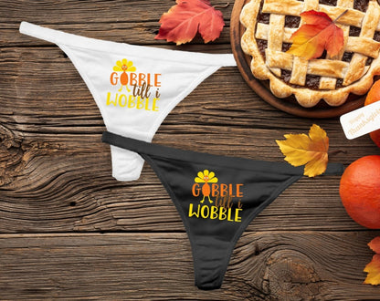Gobble Til I Wobble Panties
