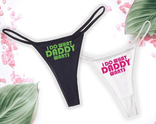 I Do What Daddy Wants Thong