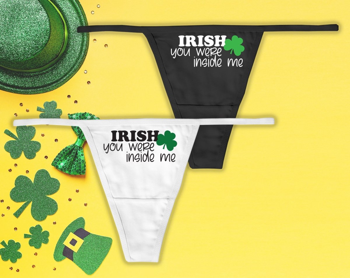 Irish You Were Inside Me Panties