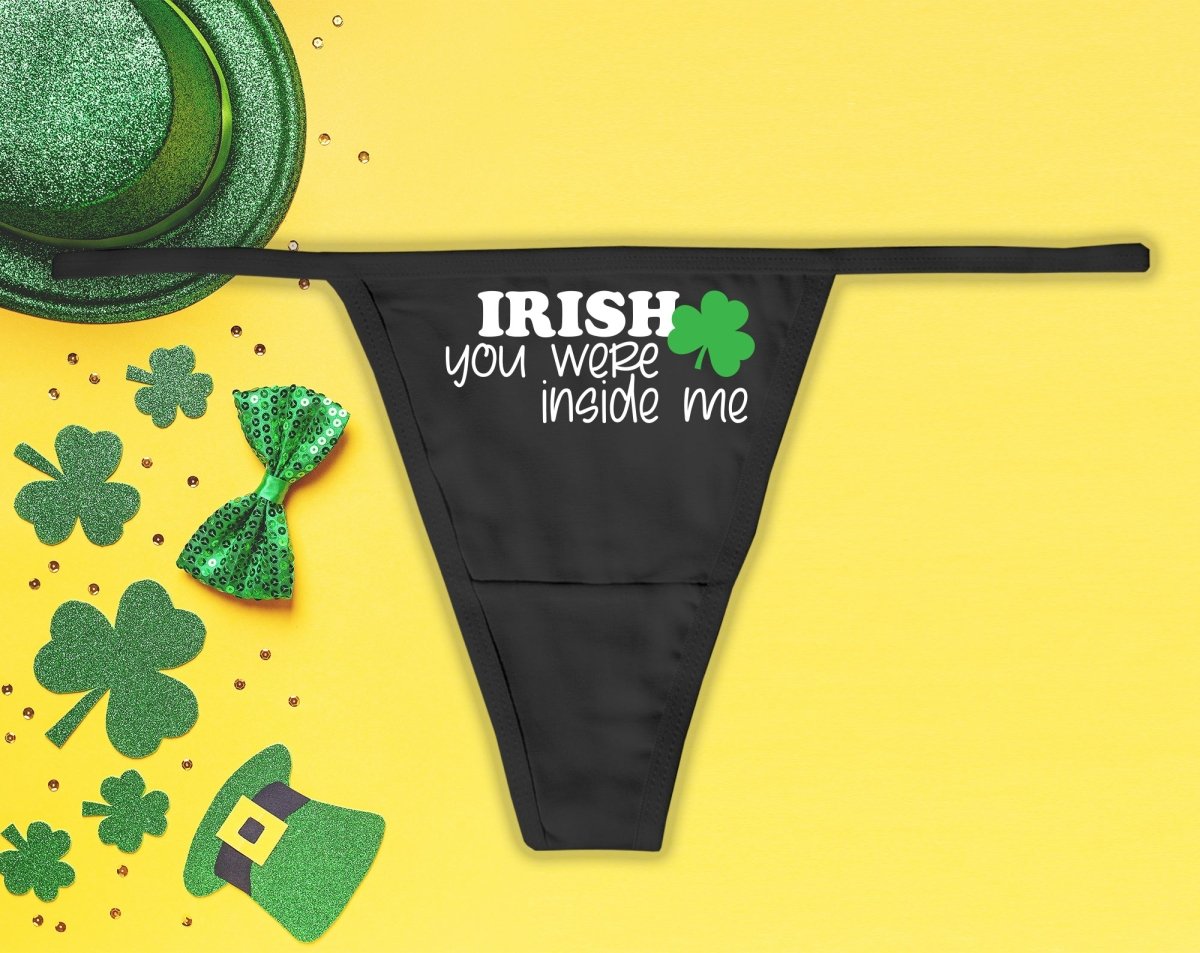 Irish You Were Inside Me Thong