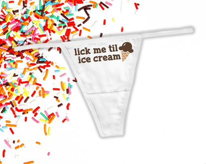 Lick Me Til Ice Cream Panties