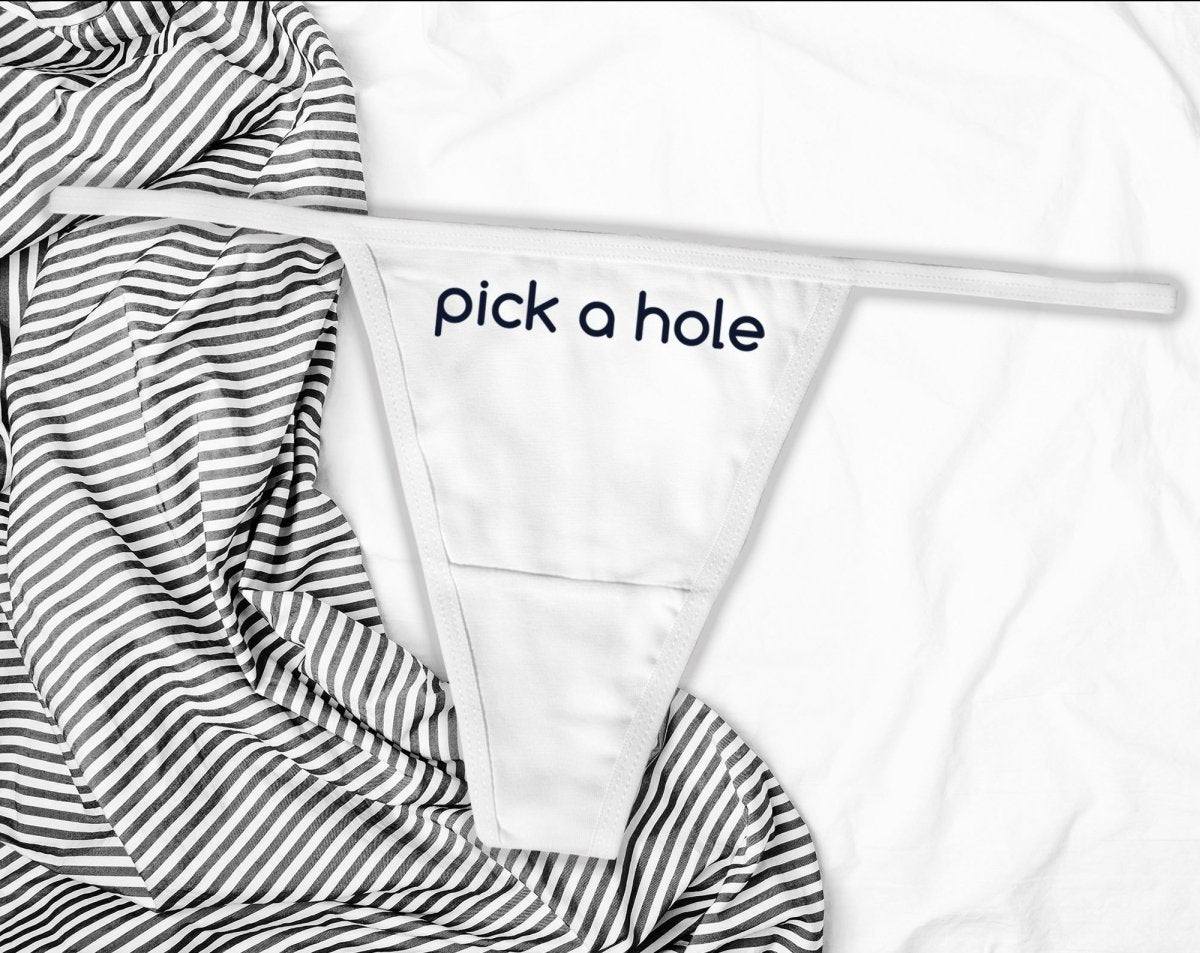 Pick a Hole Thong
