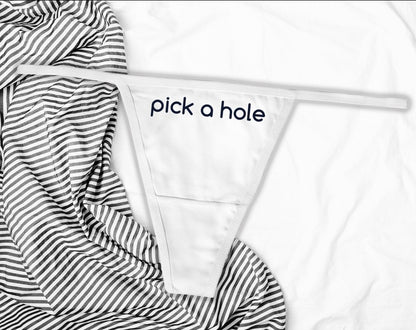 Pick a Hole Thong