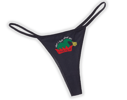 When I think About You I Touch My Elf Thong